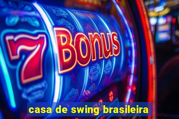 casa de swing brasileira